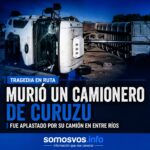 Tragedia en la ruta: un camionero de Curuzú Cuatiá murió al ser aplastado por su propio camión en Entre Ríos